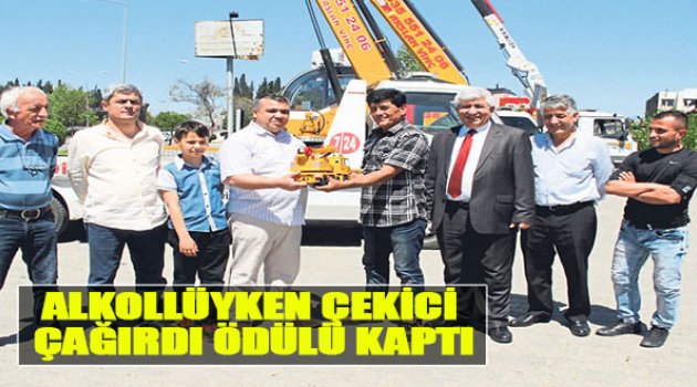 Alkollüyken Çekici Çağırdı Ödülü Kaptı