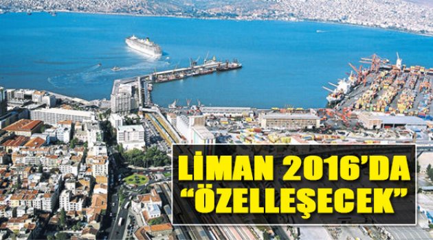 Alsancak Limanı 2016'da Özelleşecek