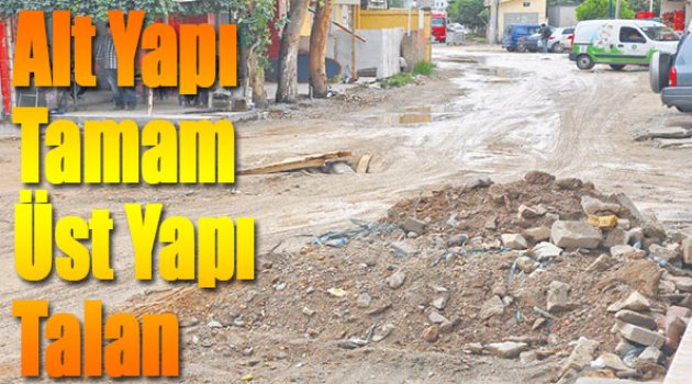 Alt Yapı Tamam Üst Yapı Talan