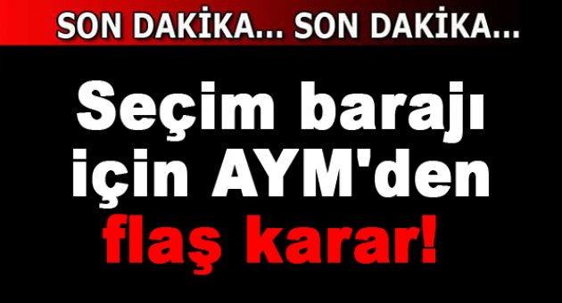 Anayasa Mahkemesi'nden seçim barajı kararı