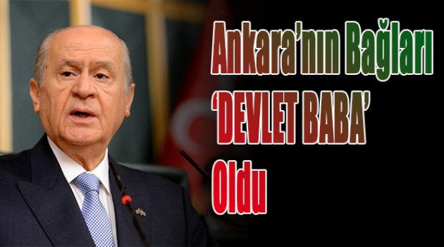 Ankara’nın Bağları “Devlet Baba” oldu