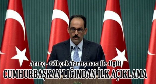 Arınç-Gökçek tartışmasıyla ilgili Cumhurbaşkanlığı'ndan ilk açıklama