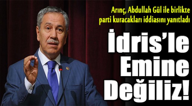 Arınç, parti kuracakları iddialarını yanıtladı