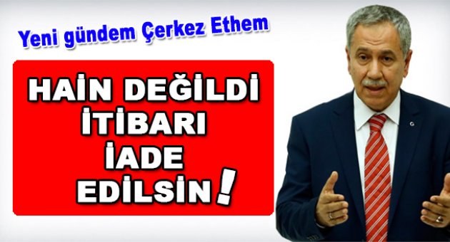 Arınç&#039;tan Çerkes Ethem açıklaması