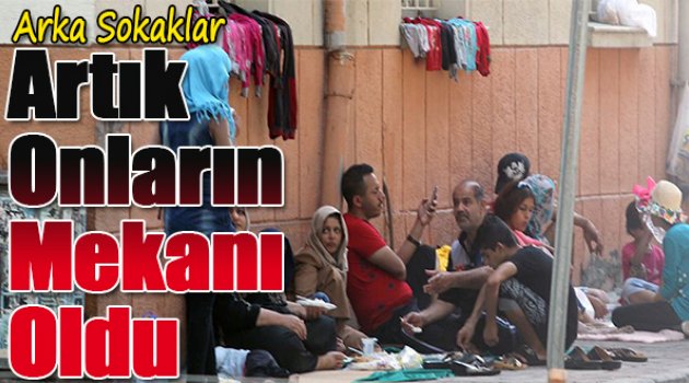 Arka sokaklar artık onların mekanı oldu