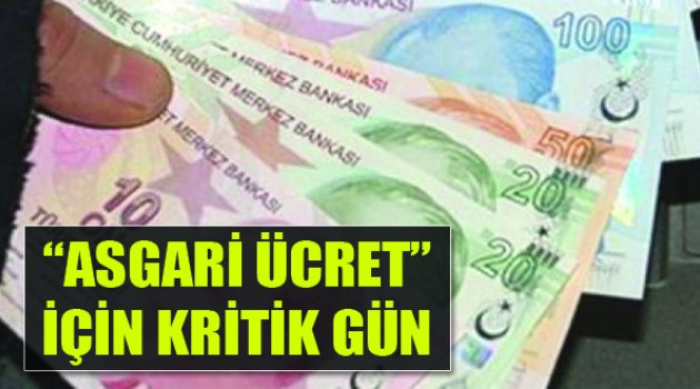 Asgari Ücret İçin Kritik Gün