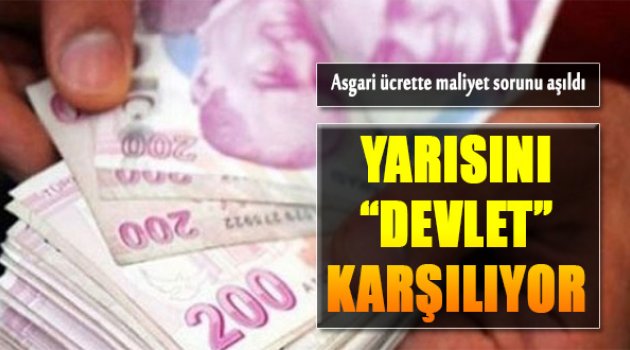 Asgari Ücrette Maliyetin Yarısı Devletten...