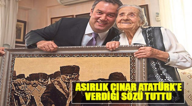 Asırlık Çınar Atatürk’e Verdiği Sözü Tuttu