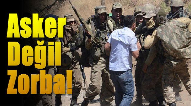 Askerden Vekile ve Gazeteciye Dayak