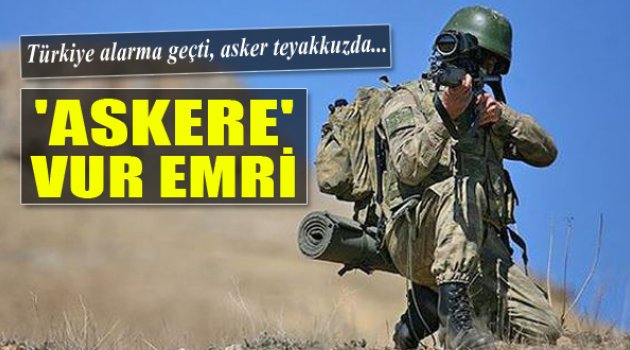 Askere Vur Emri Verildi!