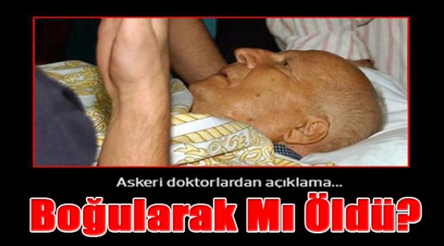 Askeri doktorlardan &#039;Kenan Evren boğularak öldü&#039; iddiasına yanıt