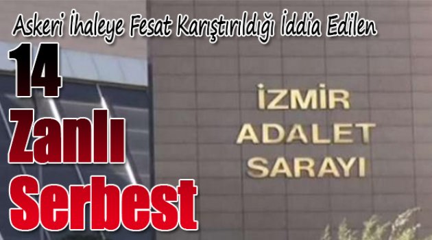 Askeri İhaleye Fesat Karıştırdığı İddia Edilen 14 Zanlı Serbest