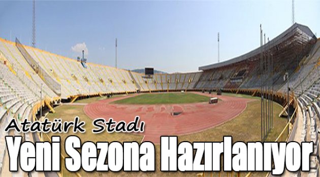 Atatürk Stadı yeni sezona hazırlanıyor