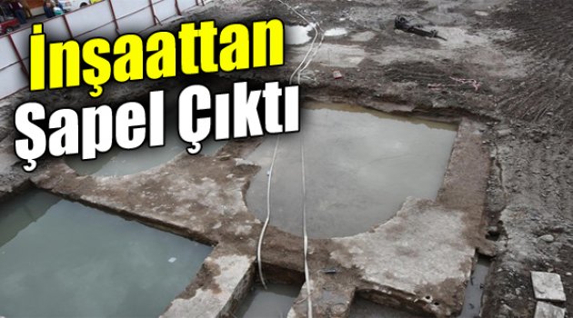 AVM İnşaatından Şapel Çıktı