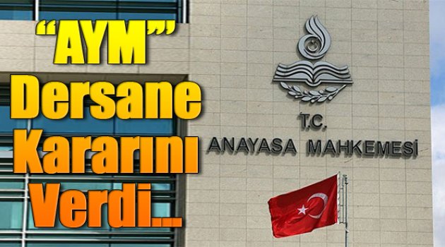 AYM'den Flaş Dersane Kararı