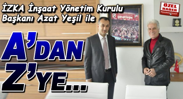Azat Yeşil'le A'dan Z'ye...