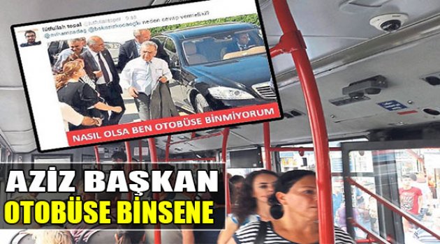Aziz Başkan Otobüse Binsene