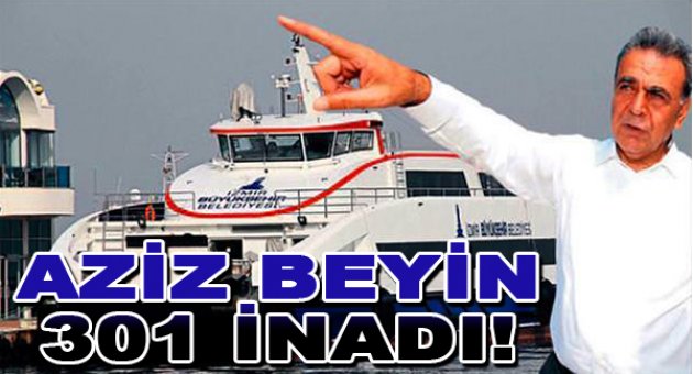 Aziz bey'in 301 inadı