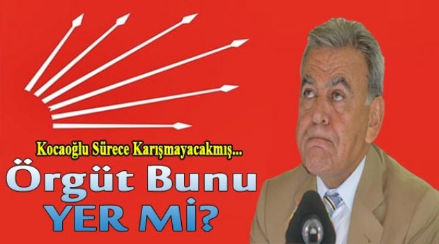 Aziz Kocaoğlu: "Sürece Müdahale Etmeyeceğim"