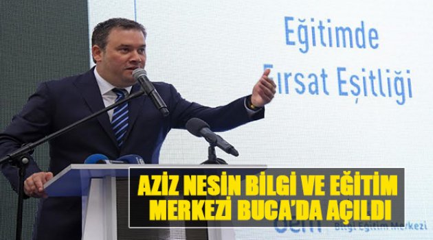 Aziz Nesin Bilgi Ve Eğitim Merkezi Buca'da Açıldı