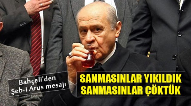 Bahçeli'den Bilindik Sözlerle Şeb-i Arus Mesajı
