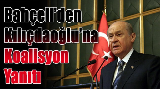 Bahçeli'den Kılıçdaroğlu'na koalisyon yanıtı