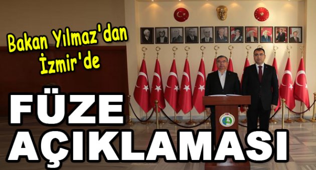 Bakan İzmir&#039;de füzeyi açıkladı...