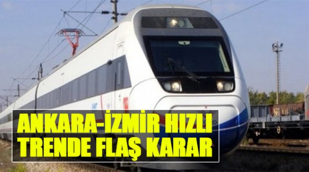 Bakanlar Kurulu’ndan Ankara-İzmir Hızlı Treni İçin Flaş Karar!