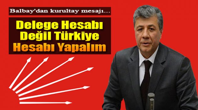 Balbay'dan Kurultay Mesajı...