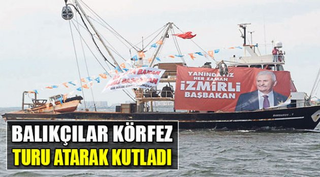 Balıkçılar Körfez Turu Atarak Kutladı