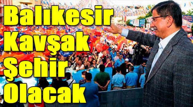 Balıkesir kavşak şehir olacak