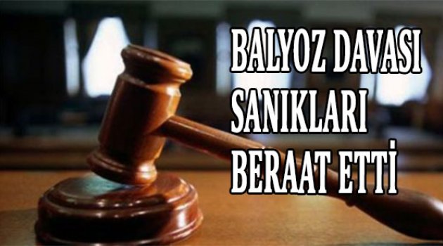 Balyoz Davası sanıkları beraat etti
