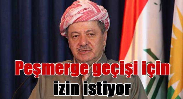 Barzani'den çok kritik talep