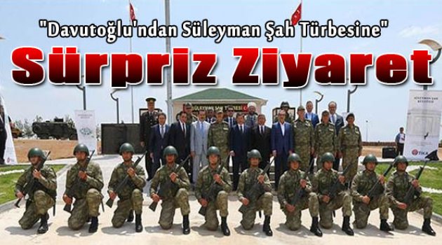 Başbakan Ahmet Davutoğlu, Süleyman Şah Türbesi’ni ziyaret etti