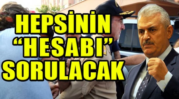 Başbakan Binali Yıldırım: "Hepsinin Hesabı Sorulacak"