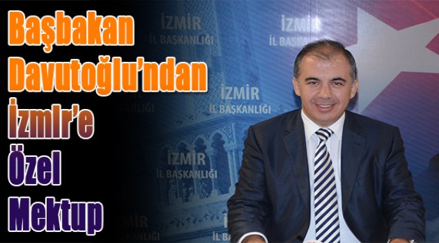 Başbakan Davutoğlu'ndan İzmir'e Özel Mektup