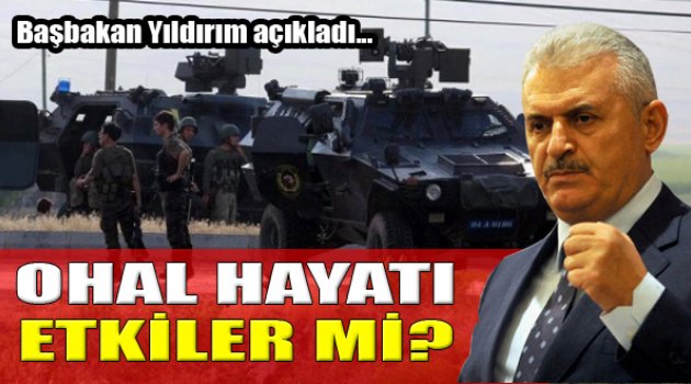 Başbakan Yıldırım'dan OHAL Açıklaması