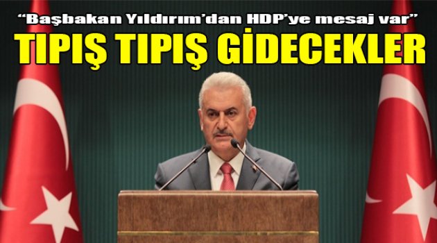 Başbakan'dan O Vekillere: "Tıpış Tıpış Gidecekler"
