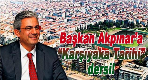 Başkan Akpınar'a "Karşıyaka Tarihi Dersi"
