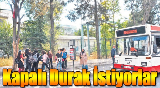 Başkan’dan Kapalı Durak İstiyorlar