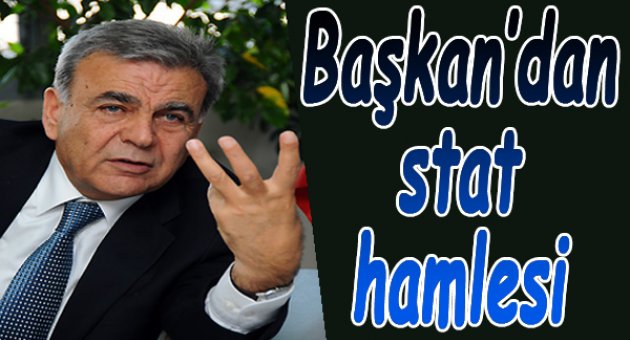 Başkan’dan stat hamlesi