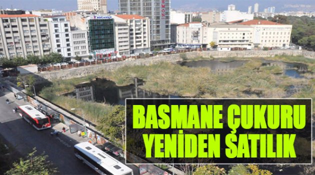 Basmane Çukuru Yeniden Satılık