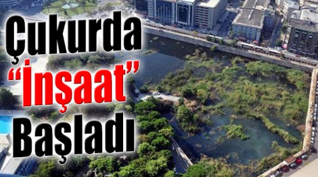 Basmane Çukurunda İnşaat Başladı