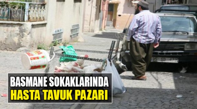 Basmane Sokaklarında 'Hasta Tavuk' Pazarı
