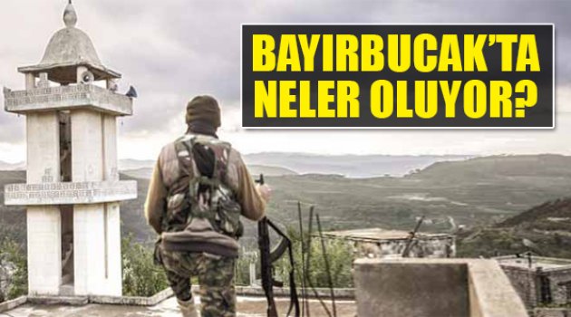 Bayırbucak'ta son Durum Ne?