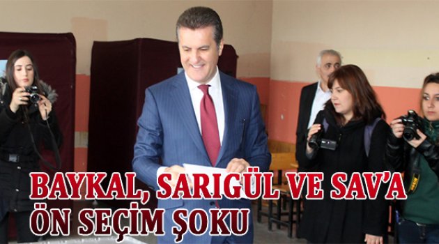 Baykal, Sarıgül ve Sav'a ön seçim şoku