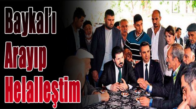 Baykal'ı arayıp helalleştim