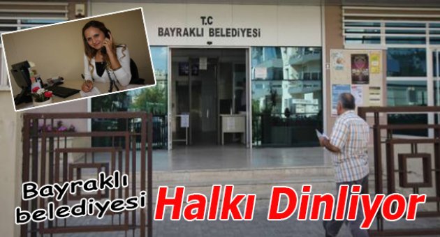 Bayraklı&#039;da halk dinleniyor!