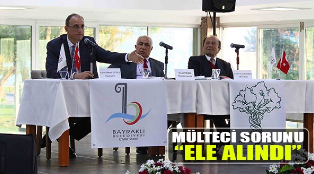 Bayraklı'da Mülteci Sorunu Ele Alındı