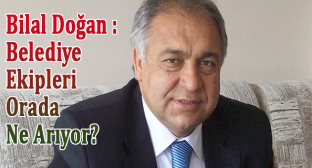 Belediye ekipleri orada ne arıyor?